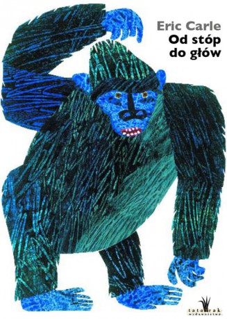 Od stóp do głów - Eric Carle [KSIĄŻKA]