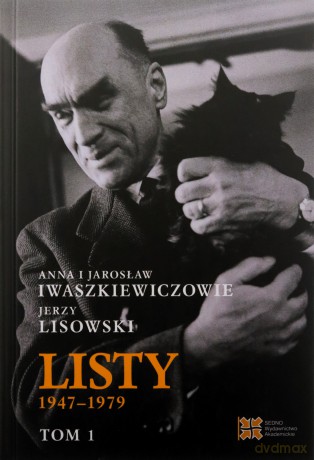 Anna i Jarosław Iwaszkiewiczowie - Jerzy Lisowski. Listy 1947-1979 (Tomy 1-2) - Anna Iwaszkiewicz, Jarosław Iwaszkiewicz, Jerzy Lisowski [KSIĄŻKA]