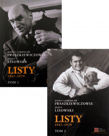 Anna i Jarosław Iwaszkiewiczowie - Jerzy Lisowski. Listy 1947-1979 (Tomy 1-2) - Anna Iwaszkiewicz, Jarosław Iwaszkiewicz, Jerzy Lisowski [KSIĄŻKA]