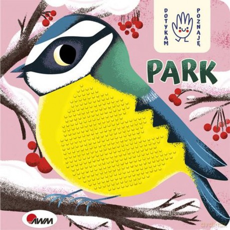 Park. Dotykam, poznaję - Joanna Wiśniewska [KSIĄŻKA]
