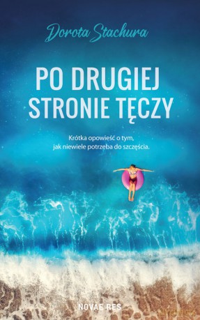 Po drugiej stronie tęczy - Dorota Stachura [KSIĄŻKA]