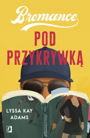Pod przykrywką. Bromance (Tom 2) - Lyssa Kay Adams [KSIĄŻKA]