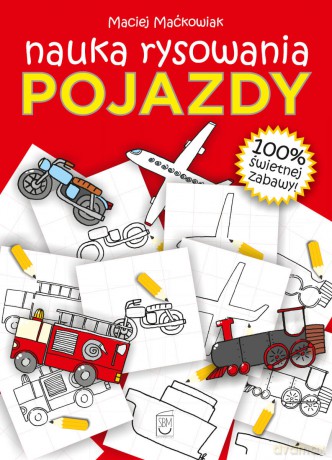 Pojazdy. Nauka rysowania - Maciej Maćkowiak [KSIĄŻKA]