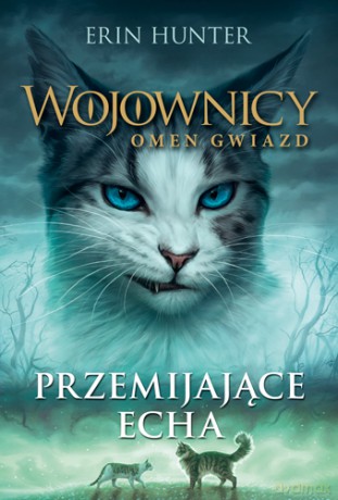 Przemijające echa. Wojownicy. Omen gwiazd (Tom 2) - Erin Hunter [KSIĄŻKA]