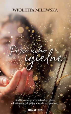 Przez ucho igielne - Wioletta Milewska [KSIĄŻKA]
