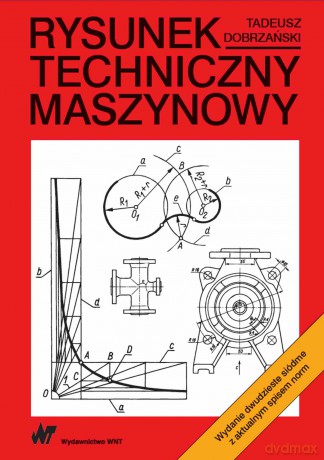 Rysunek techniczny maszynowy - Tadeusz Dobrzański [KSIĄŻKA]
