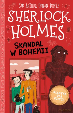 Skandal w Bohemii. Sherlock Holmes (Tom 11) - Arthur Conan Doyle [KSIĄŻKA]