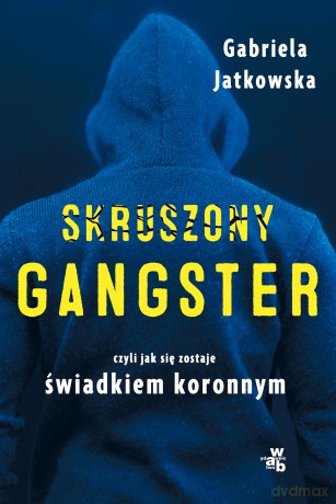 Skruszony gangster - Gabriela Jatkowska [KSIĄŻKA]