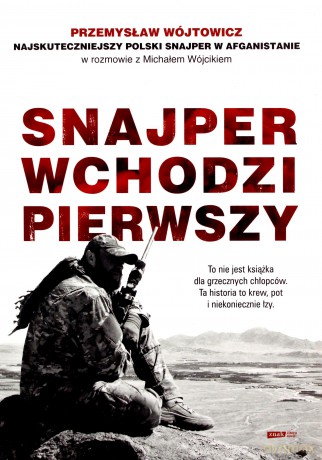 Snajper wchodzi pierwszy - Michał Wójcik, Przemysław Wójtowicz [KSIĄŻKA]