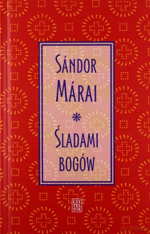 Śladami bogów - Sandor Marai [KSIĄŻKA]