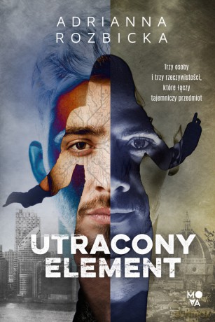 Utracony element - Adrianna Rozbicka [KSIĄŻKA]