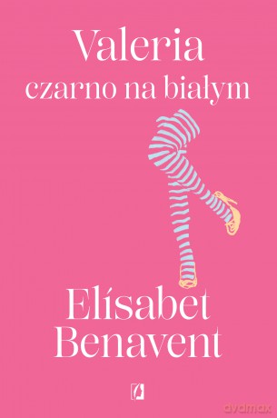 Valeria czarno na białym. Valeria (Tom 3) - Elisabet Benavent [KSIĄŻKA]