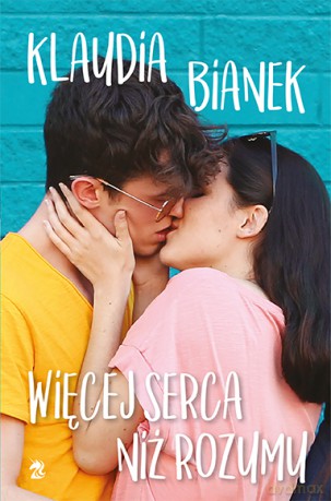 Więcej serca niż rozumu - Klaudia Bianek [KSIĄŻKA]