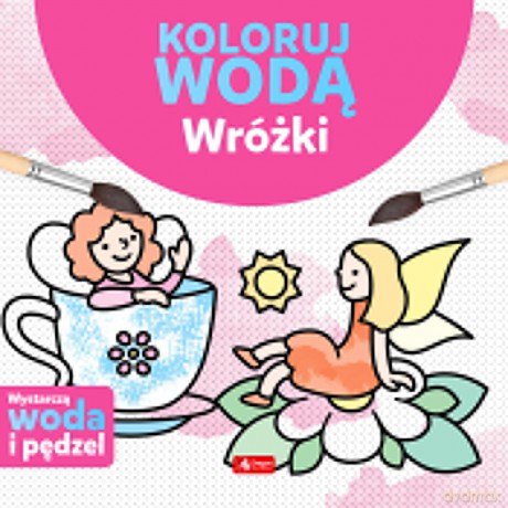 Wróżki. Koloruj wodą - Justyna Tkocz [KSIĄŻKA]