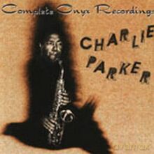 Charlie Parker: Complete Onyx Recordings [2CD]