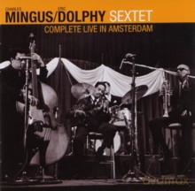 Charles Mingus Sextet With Eric Dolphy: Complete Live In Amsterdam [2CD]