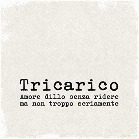 Tricarico: Amore Dillo Senza Ridere Ma Non Troppo Seriamente [CD]