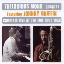 Thelonius Monk Quartet feat. Johnny Griffin: Complete Live at the Five Spot 1958 [2CD]