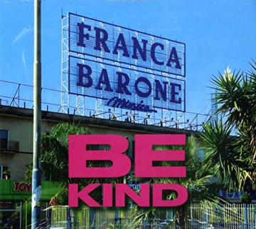 Franca Barone: Be Kind [CD]