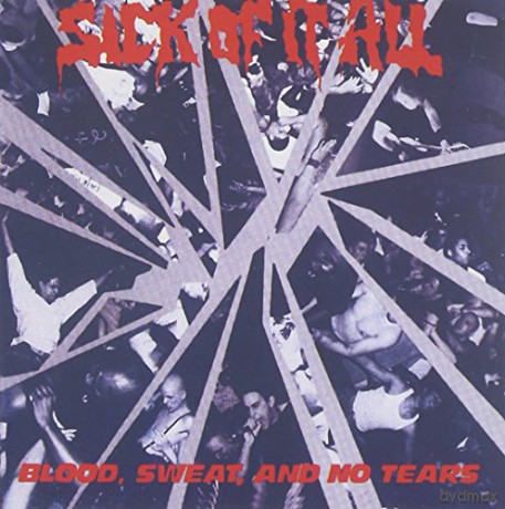 Sick Of It All: Blood,Sweat,And Not Tears [CD]