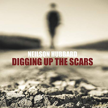 Neilson Hubbard: Digging Up The Scars [CD]