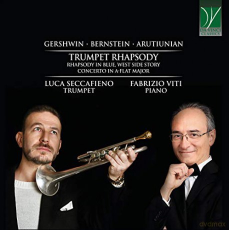 Seccafieno, Luca & Viti, Fabrizio: Gershwin, Bernstein, Arutiunian: Trumpet Rhapsody (Rhapsody In Blue, West Side [CD]