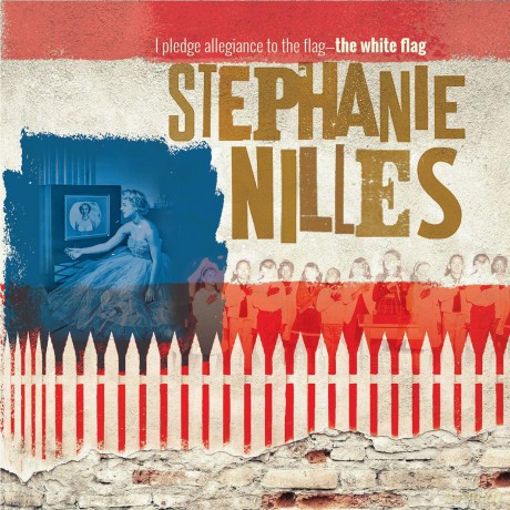 Stephanie Nilles: I Pledge Allegiance To The Flag - The White Flag [CD]