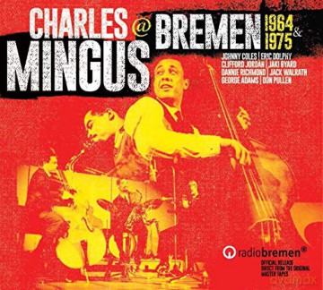 Charles Mingus: Mingus At Bremen 1964 & 1975 [CD]
