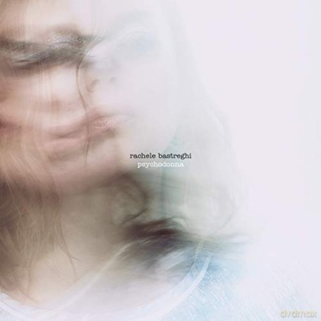 Rachele Bastreghi: Psychodonna [CD]
