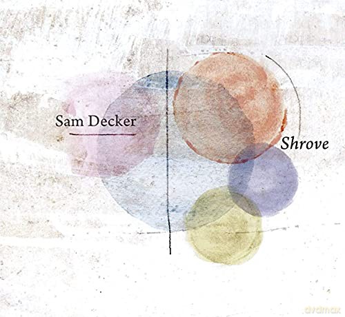 Sam Decker: Shrove [CD]