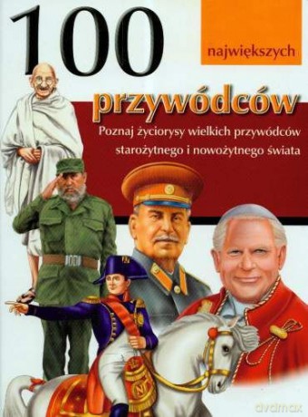 100 Największych Przywódców [KSIĄŻKA]