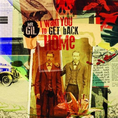 Mr Gil: I Want You To Get Back Home [CD]