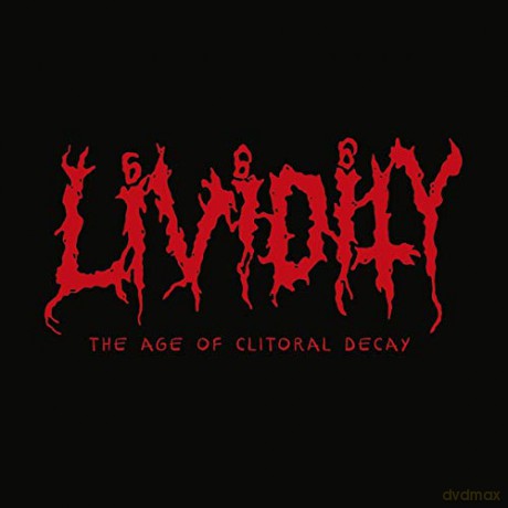 Lividity: The Age Of Clitoral Decay [CD]