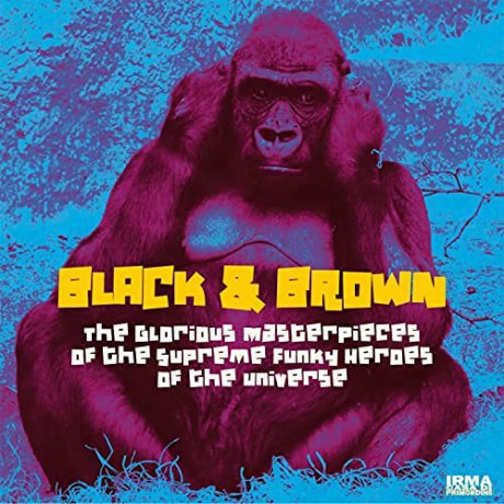 Black And Brown: The Glorious Masterpieces Of The Supreme Funky Heroes Of The Universe [CD]
