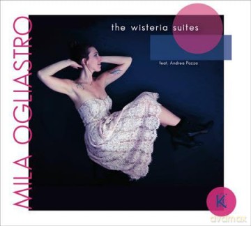 Mila Ogliastro: The Wisteria Suites [CD]