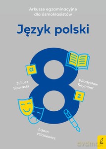 Arkusze egzaminacyjne dla ósmoklasistów. Język polski - Agnieszka Harasimik [KSIĄŻKA]