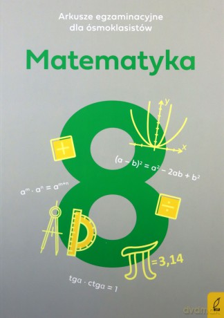 Arkusze egzaminacyjne dla ósmoklasistów. Matematyka - Paulina Żelazowska [KSIĄŻKA]