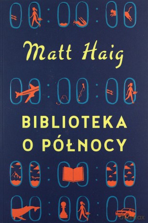 Biblioteka o Północy - Matt Haig [KSIĄŻKA]