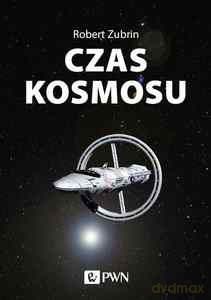 Czas kosmosu - Robert Zubrin [KSIĄŻKA]