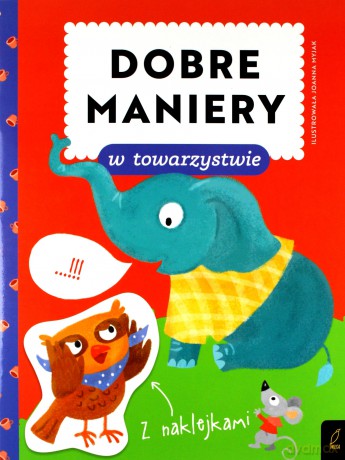 Dobre maniery. Dobre maniery w towarzystwie - Patrycja Wojtkowiak-Skóra [KSIĄŻKA]