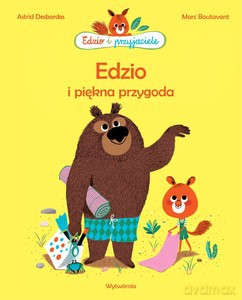 Edzio i piękna przygoda - Astrid Desbordes [KSIĄŻKA]