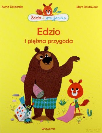 Edzio i piękna przygoda - Astrid Desbordes [KSIĄŻKA]
