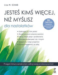 Jesteś kimś więcej, niż myślisz dla nastolatków - Lisa M. Schab [KSIĄŻKA]