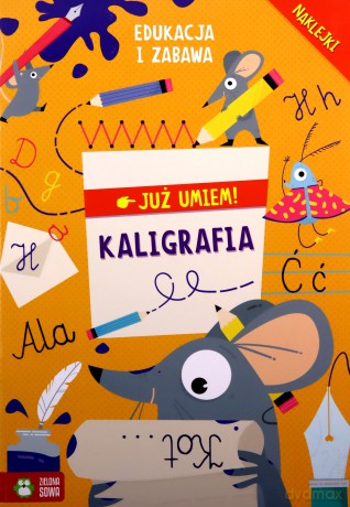 Już umiem. Kaligrafia [KSIĄŻKA]