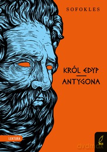 Król Edyp, Antygona - Sofokles [KSIĄŻKA]