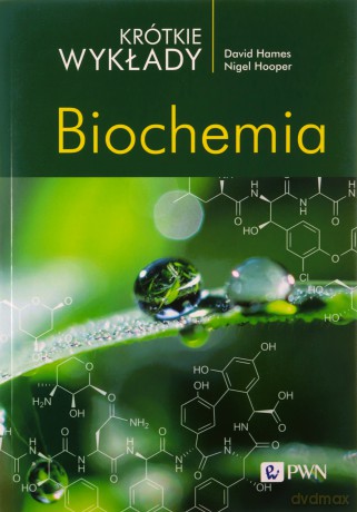 Krótkie wykłady. Biochemia - David Hames, Nigel Hooper [KSIĄŻKA]