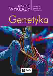 Krótkie wykłady. Genetyka - Hugh Fletcher, Ivor Hickey [KSIĄŻKA]
