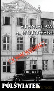 Kryminały przedwojennej Warszawy (Tom 93) Półświatek - Stanisław A. Wotowski [KSIĄŻKA]