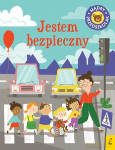 Mądry przedszkolak. Jestem bezpieczny - Patrycja Wojtkowiak-Skóra [KSIĄŻKA]