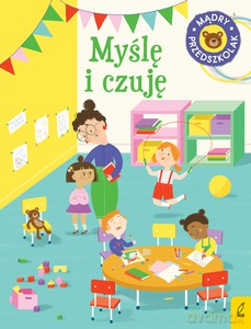 Mądry przedszkolak. Myślę i czuję - Patrycja Wojtkowiak-Skóra [KSIĄŻKA]